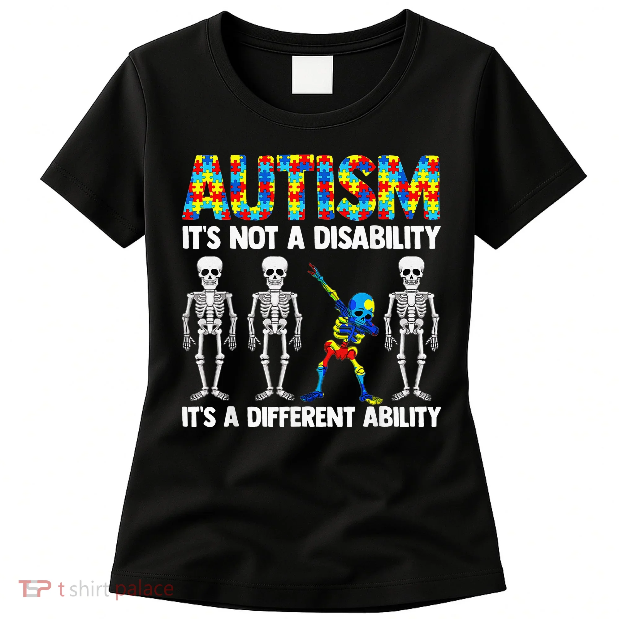 Dabbing Skeleton Not A Disability ASD Awareness Women's T-Shirt