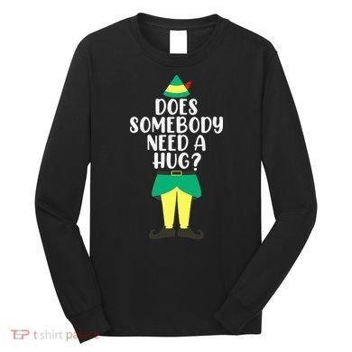 Does Somebody Need A Hug Christmas Elf Buddy Ugly Sweaters Long Sleeve Shirt
