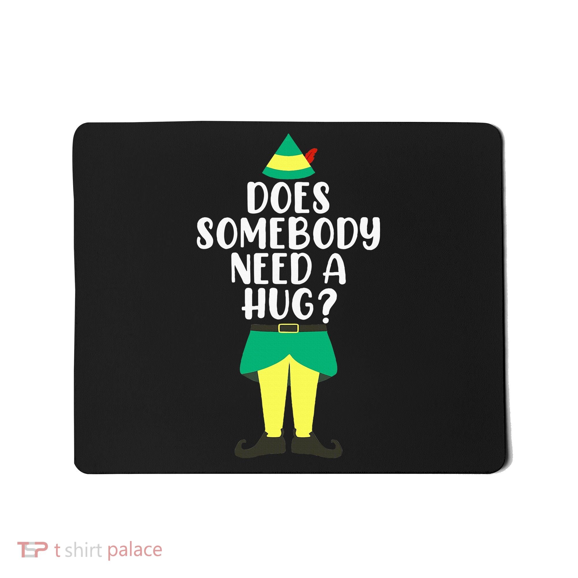 Does Somebody Need A Hug Christmas Elf Buddy Ugly Sweaters Mousepad