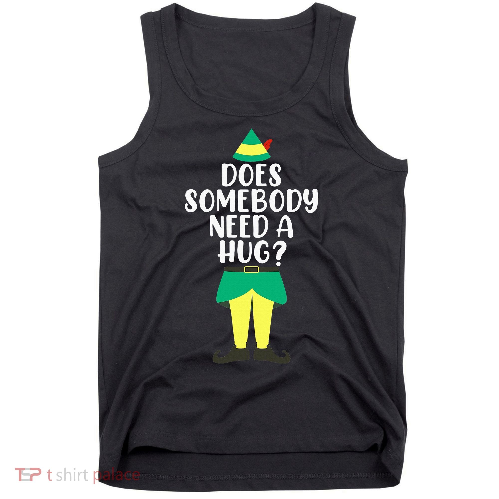 Does Somebody Need A Hug Christmas Elf Buddy Ugly Sweaters Tank Top