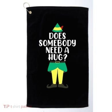 Does Somebody Need A Hug Christmas Elf Buddy Ugly Sweaters Golf Towel
