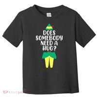 Does Somebody Need A Hug Christmas Elf Buddy Ugly Sweaters Toddler T-Shirt thumb 0