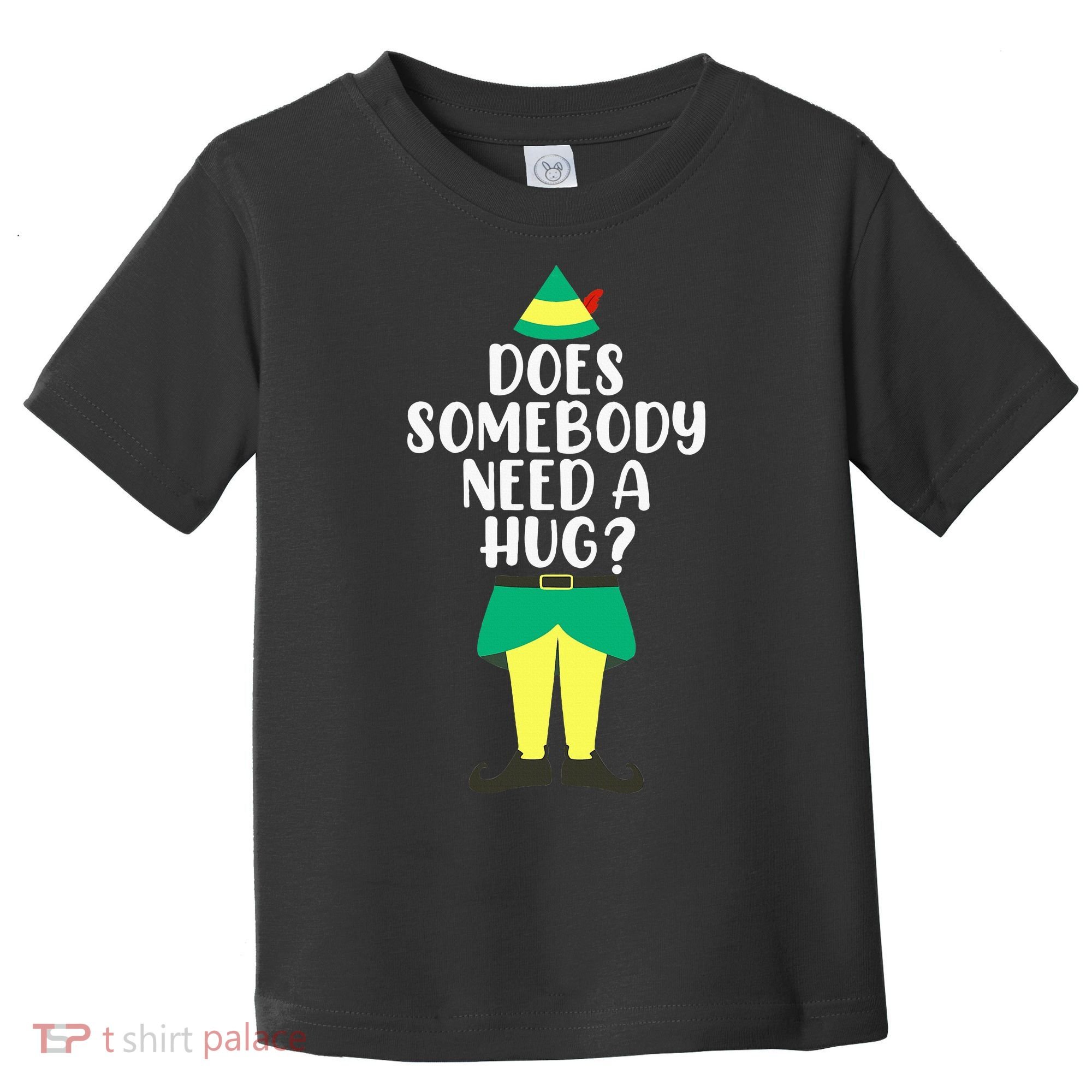 Does Somebody Need A Hug Christmas Elf Buddy Ugly Sweaters Toddler T-Shirt