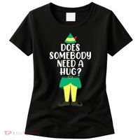 Does Somebody Need A Hug Christmas Elf Buddy Ugly Sweaters Women's T-Shirt thumb 0