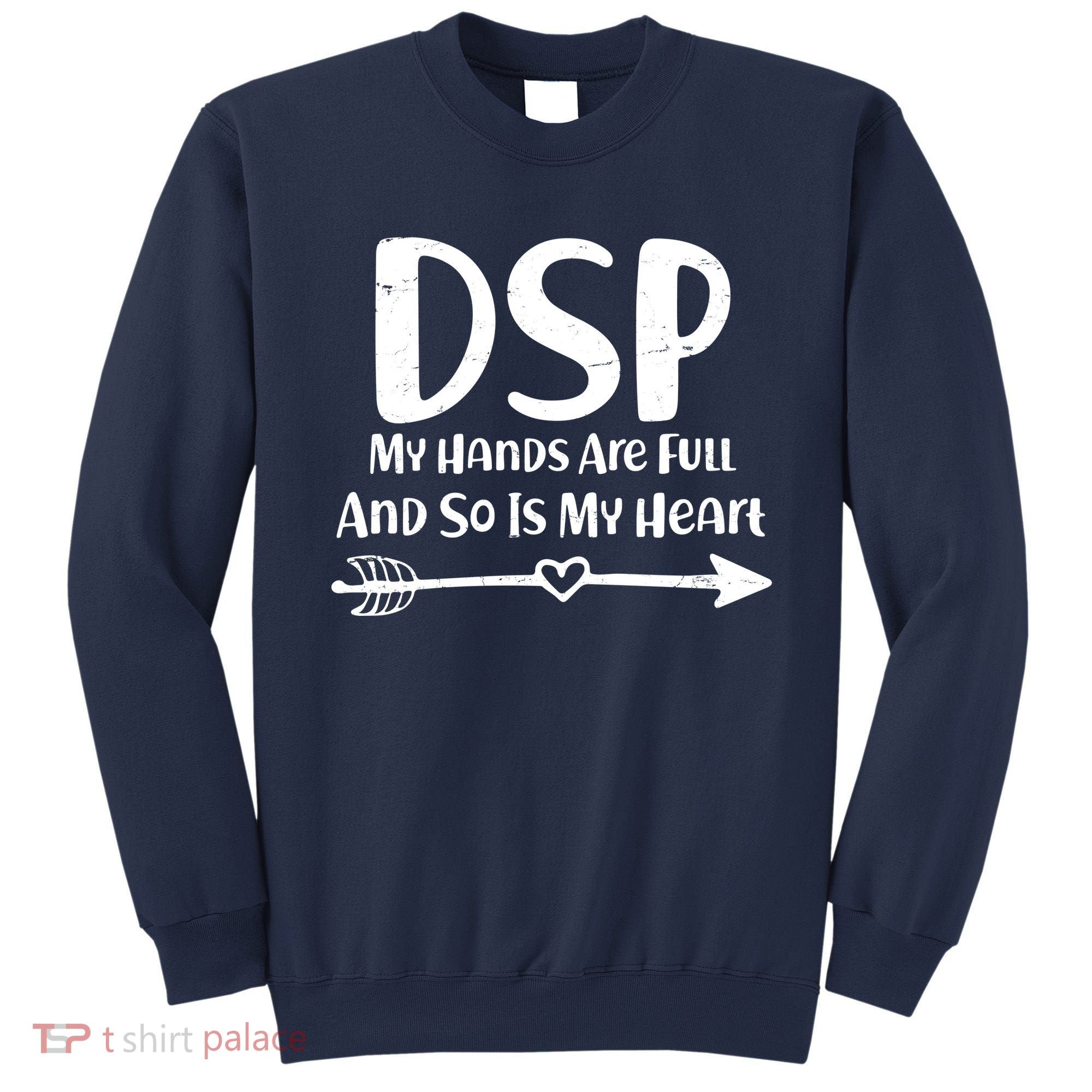 DSP My Hands Are Full Sweatshirt