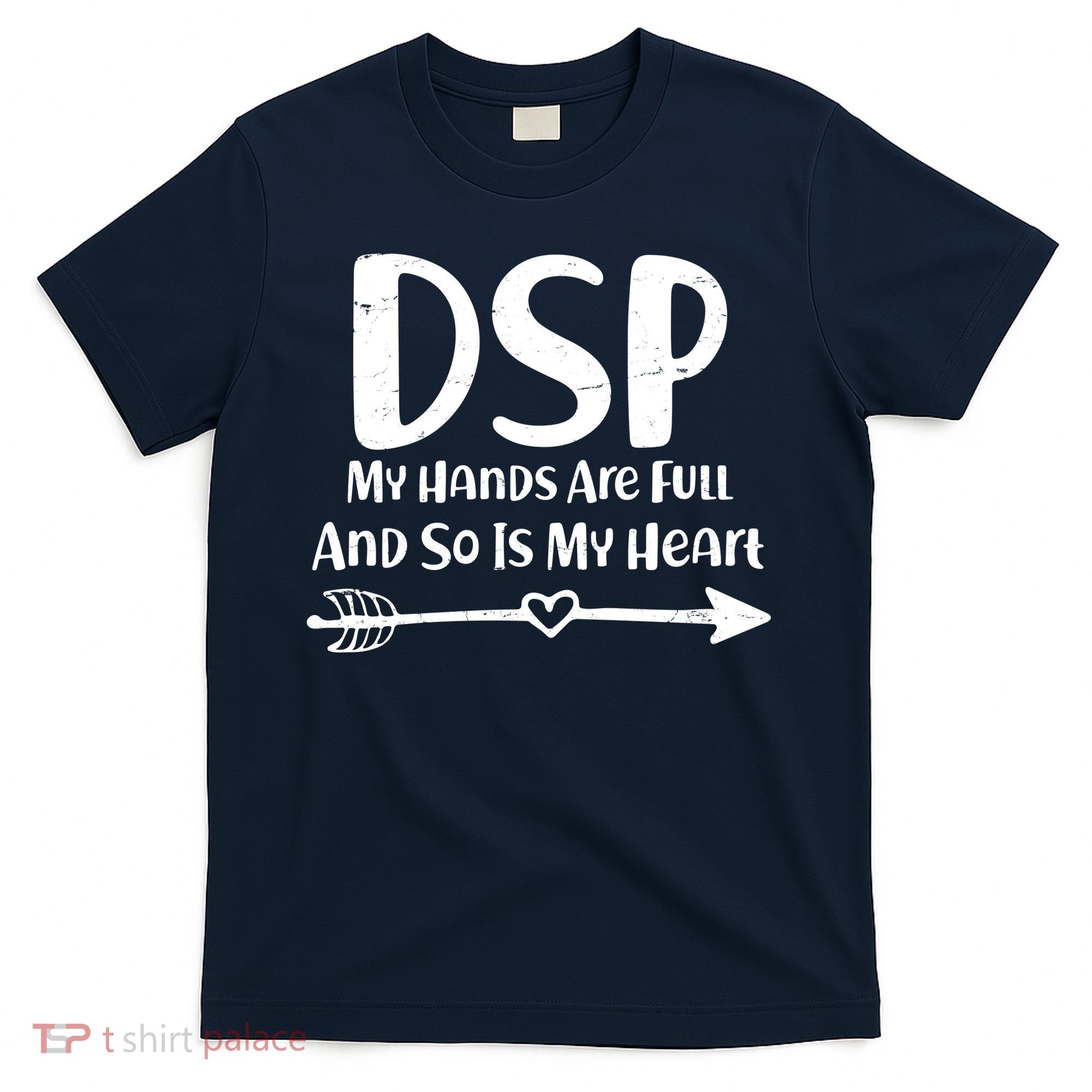 DSP My Hands Are Full T-Shirt