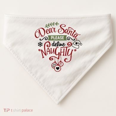 Dear Santa Please Define Naughty Funny Xmas USA-Made Doggie Bandana