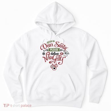 Dear Santa Please Define Naughty Funny Xmas Hoodie