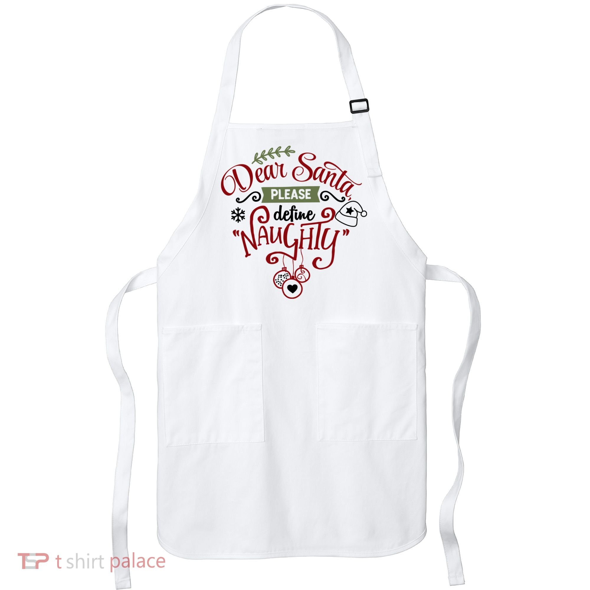 Dear Santa Please Define Naughty Funny Xmas Apron