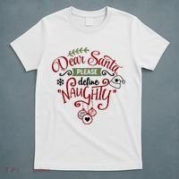 Dear Santa Please Define Naughty Funny Xmas T-Shirt thumb 5