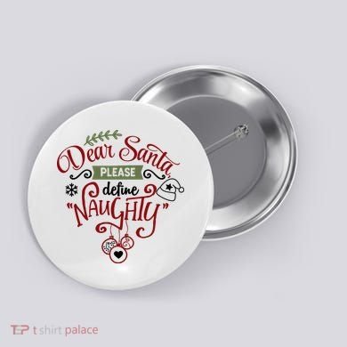 Dear Santa Please Define Naughty Funny Xmas Button