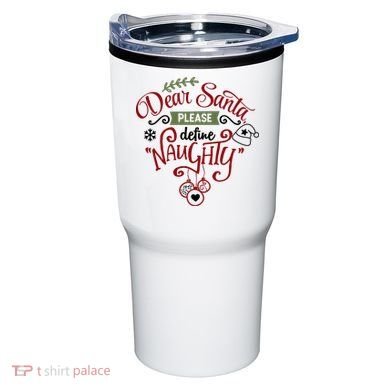 Dear Santa Please Define Naughty Funny Xmas Tumbler