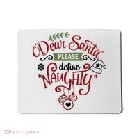Dear Santa Please Define Naughty Funny Xmas Mousepad thumb 0