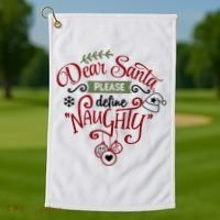 Dear Santa Please Define Naughty Funny Xmas Golf Towel thumb 1