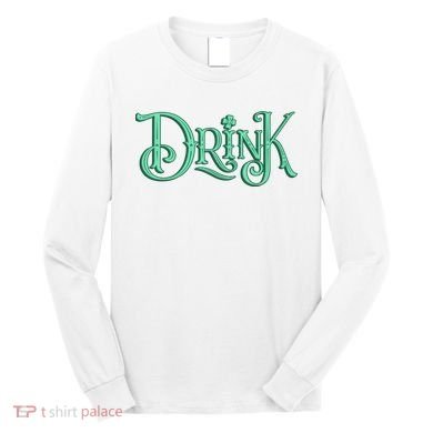 Drink St Patrick's Day Festive Party Long Sleeve Shirt