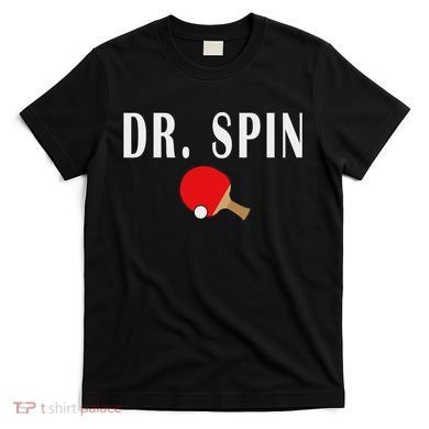 Dr. Spin Ping Pong Table Tennis T-Shirt