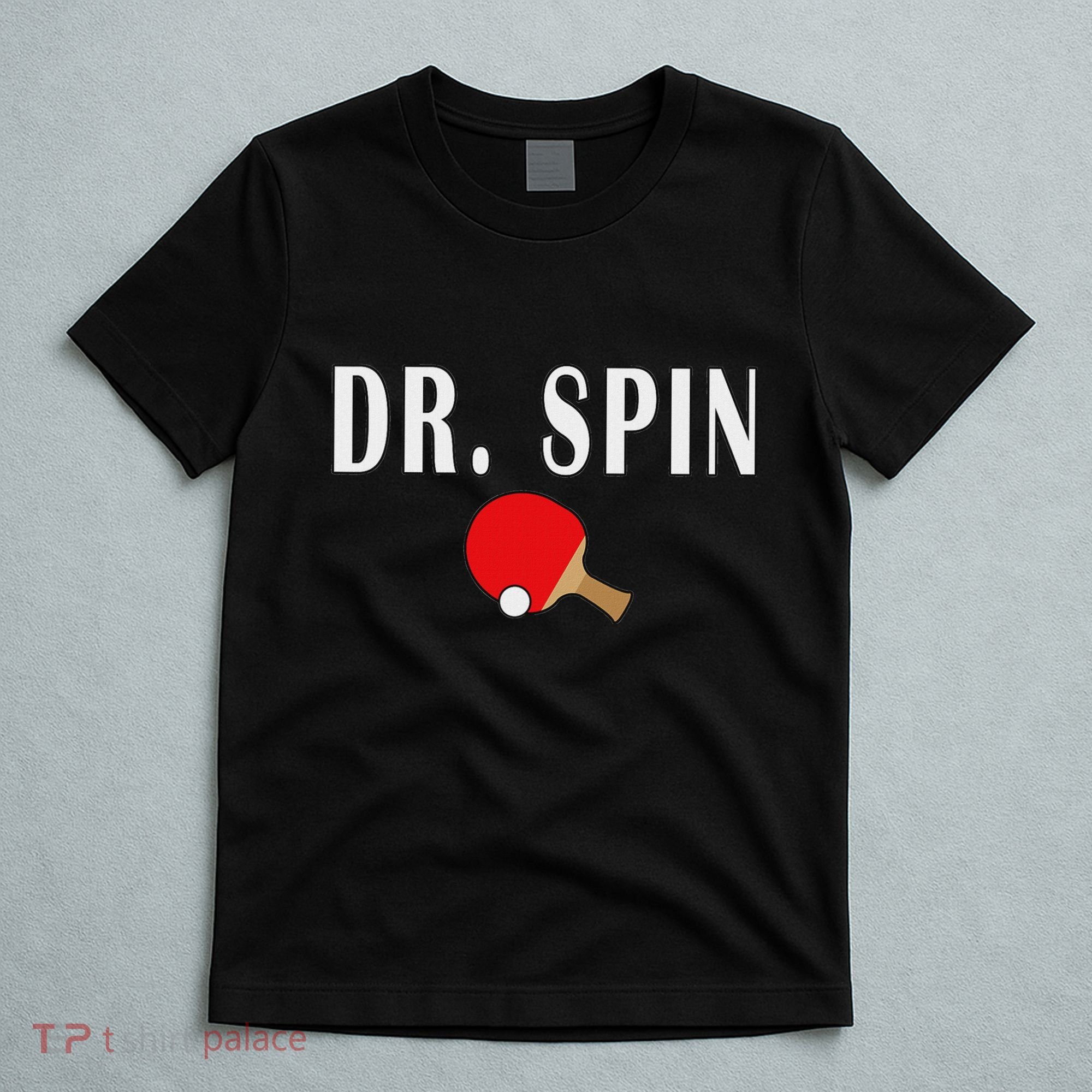 Dr. Spin Ping Pong Table Tennis T-Shirt