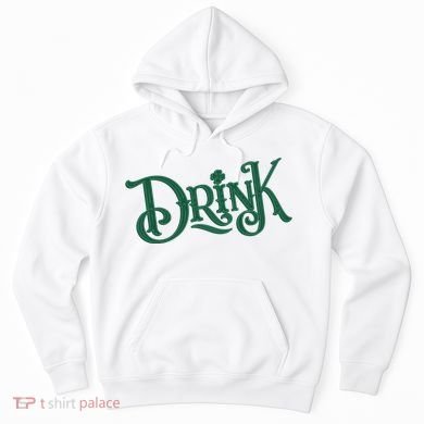 Drink St Patricks Day Festive Hoodie