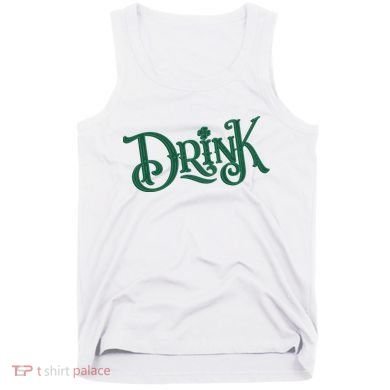 Drink St Patricks Day Festive Tank Top