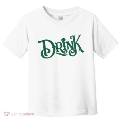 Drink St Patricks Day Festive Toddler T-Shirt
