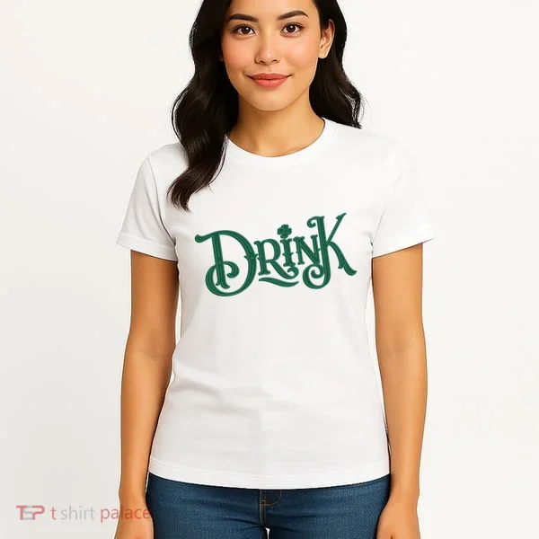 Drink St Patricks Day Festive Women's T-Shirt