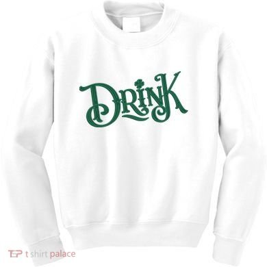 Drink St Patricks Day Festive Kids Sweatshirt