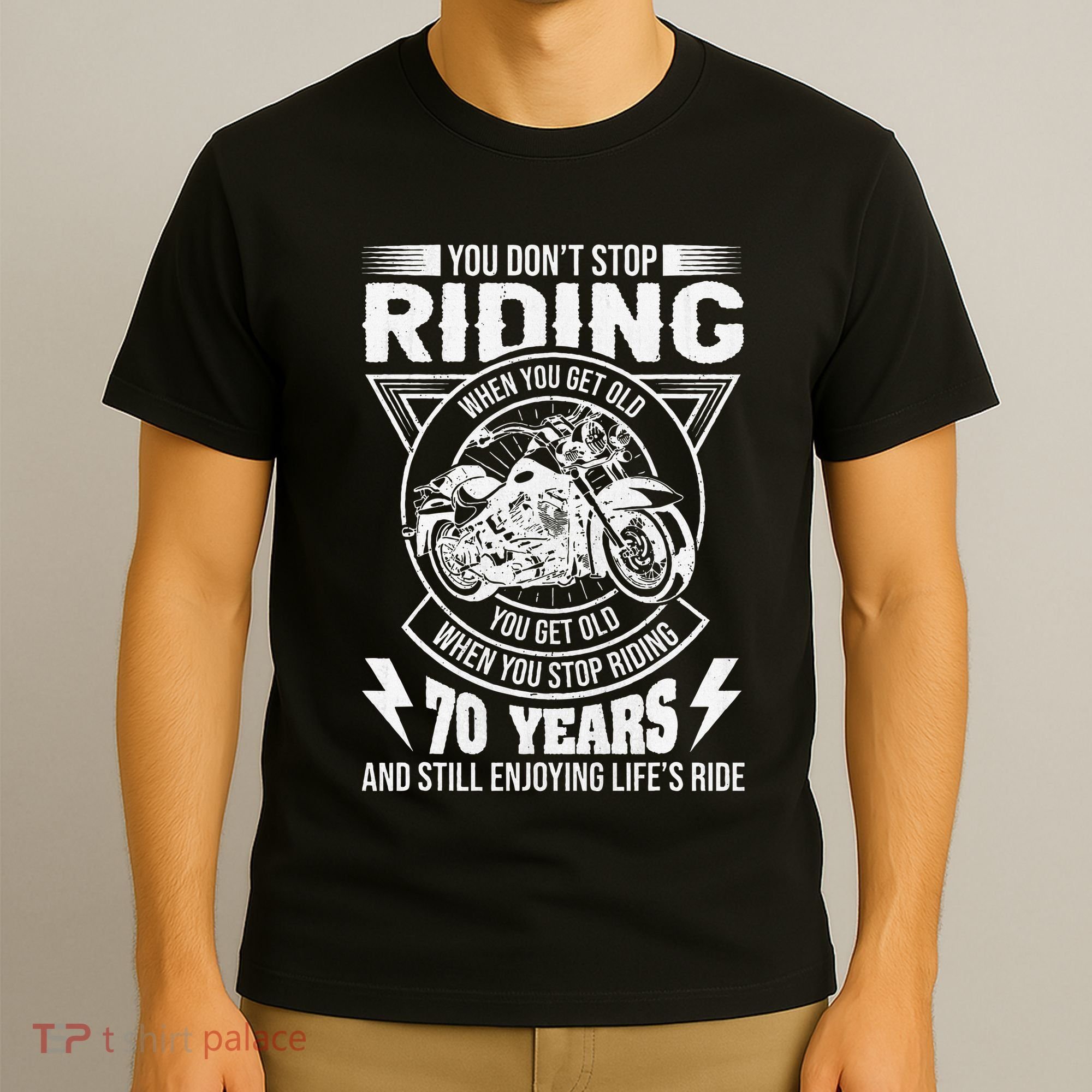 DonT Stop Riding When You Get Old Motorcycle 70th Birthday T-Shirt
