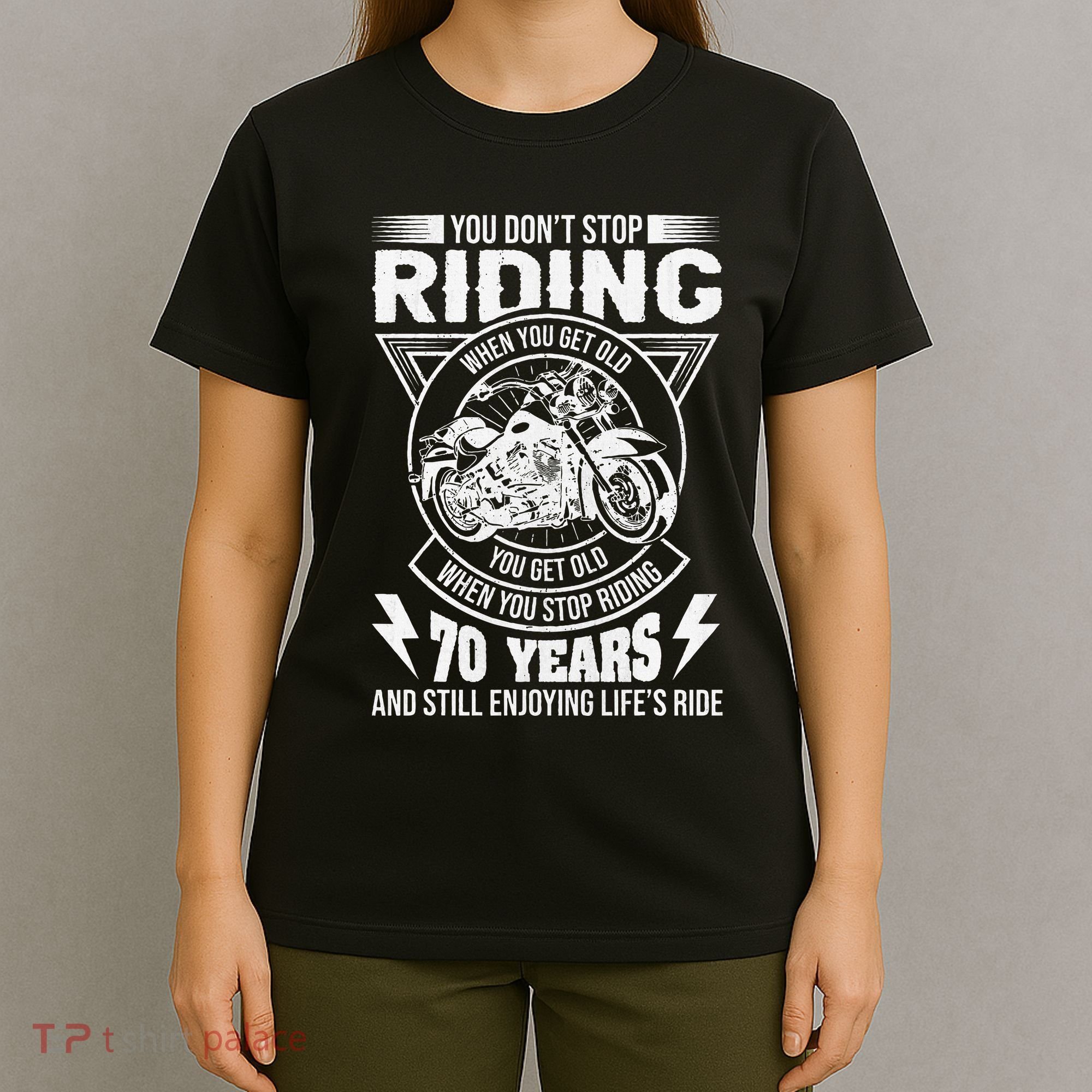 DonT Stop Riding When You Get Old Motorcycle 70th Birthday T-Shirt