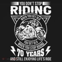 DonT Stop Riding When You Get Old Motorcycle 70th Birthday T-Shirt thumb 7