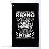 DonT Stop Riding When You Get Old Motorcycle 70th Birthday Golf Towel thumb 0