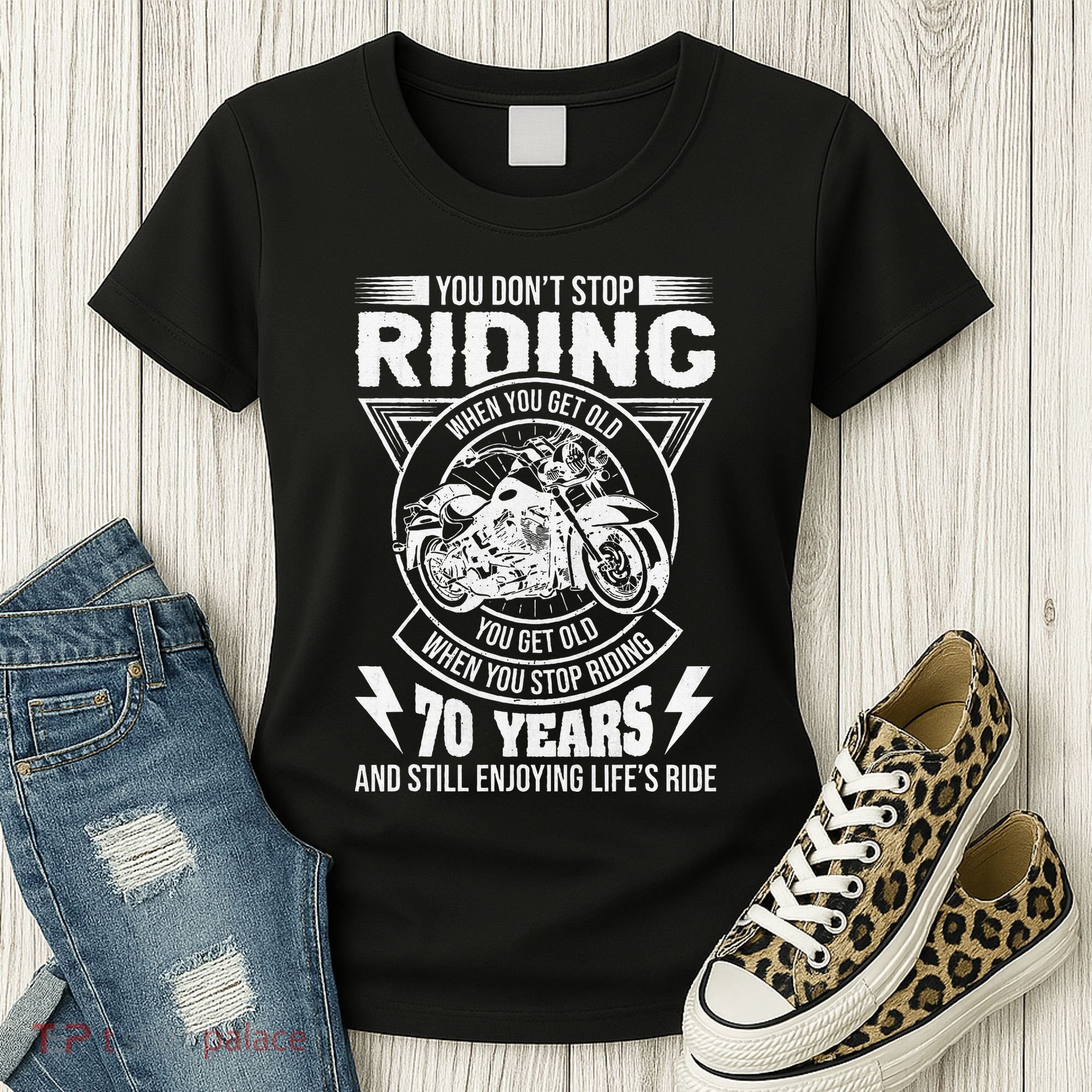 DonT Stop Riding When You Get Old Motorcycle 70th Birthday Women's T-Shirt