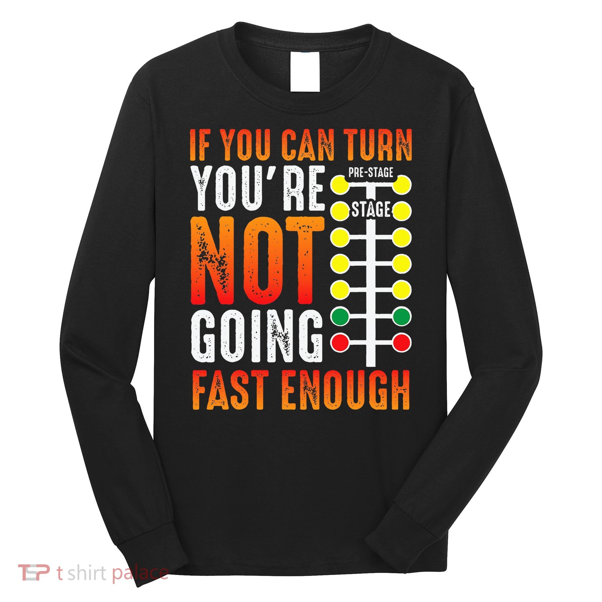 Dragster Saying Race car Driver Skill Drag Racing  Long Sleeve Shirt