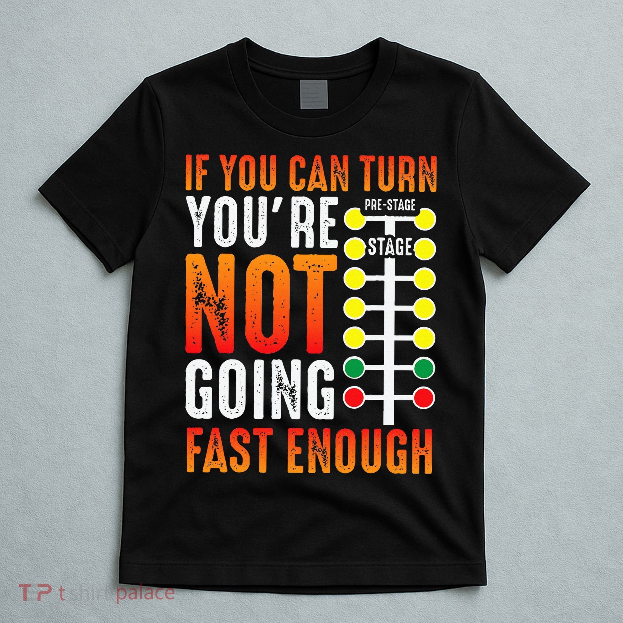 Dragster Saying Race car Driver Skill Drag Racing  T-Shirt