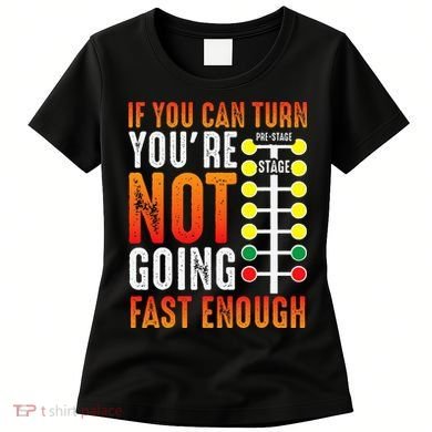 Dragster Saying Race car Driver Skill Drag Racing  Women's T-Shirt