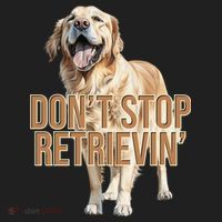 DonT Stop Retrievin Funny Golden Retriever Women's Sweatshirt thumb 2