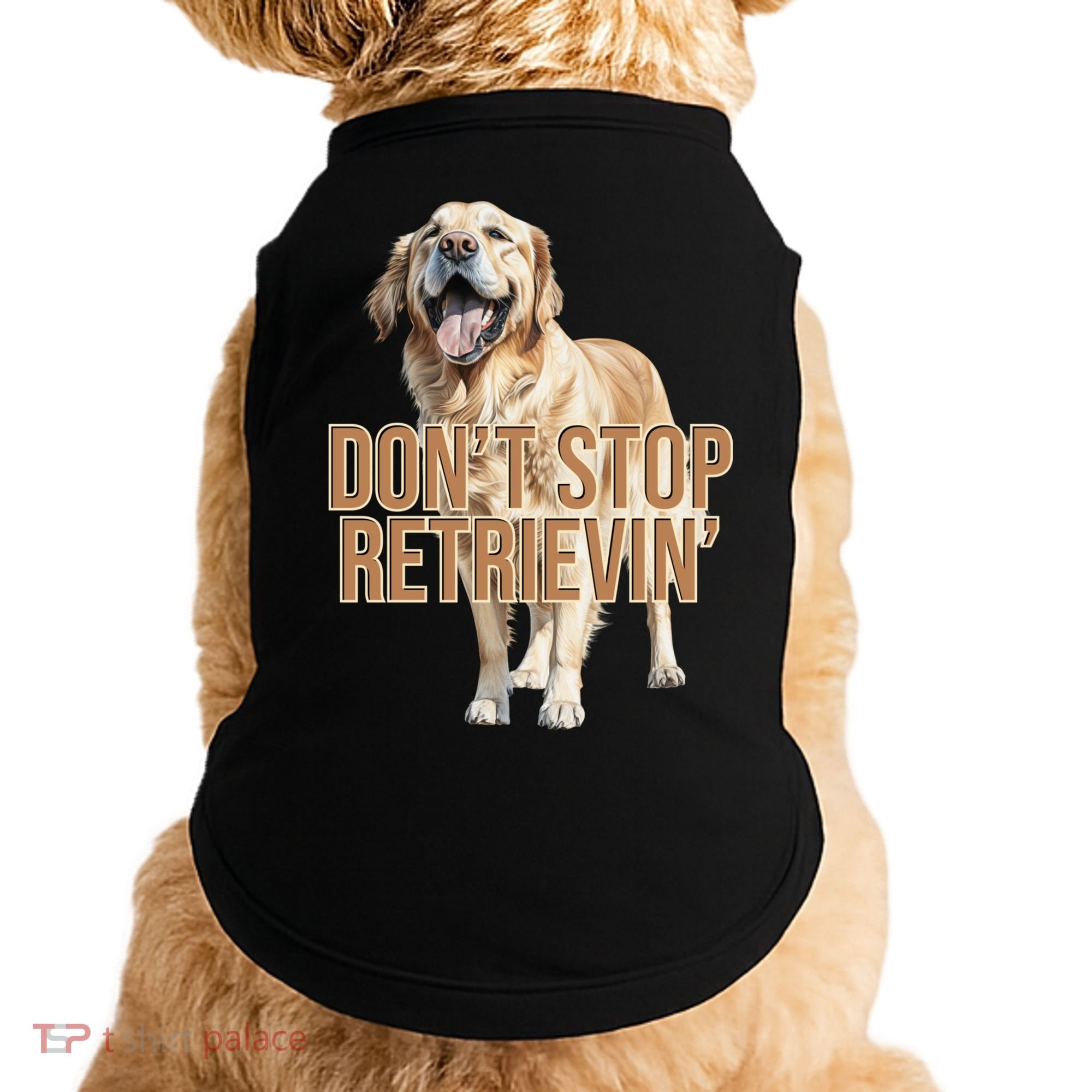 DonT Stop Retrievin Funny Golden Retriever Doggie Tank
