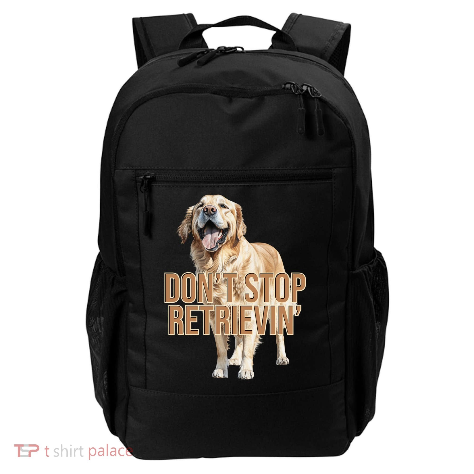 DonT Stop Retrievin Funny Golden Retriever Backpack