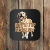 DonT Stop Retrievin Funny Golden Retriever Coaster thumb 0