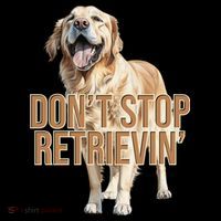 DonT Stop Retrievin Funny Golden Retriever Mousepad thumb 1