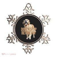 DonT Stop Retrievin Funny Golden Retriever Ornament thumb 0