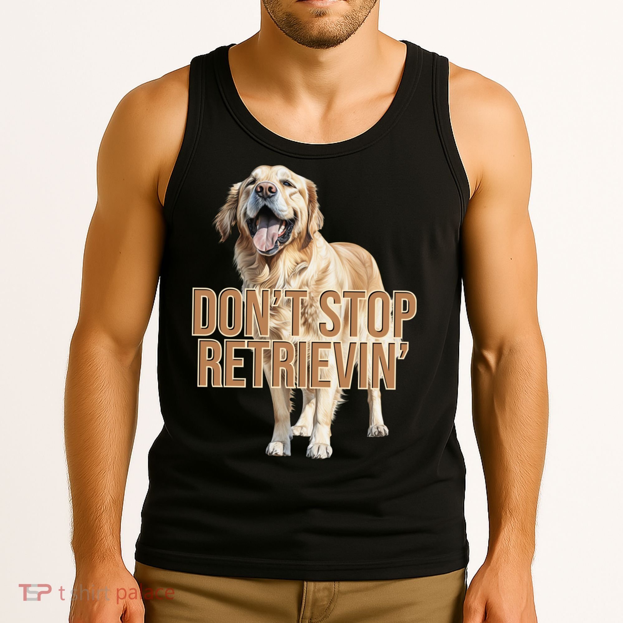 DonT Stop Retrievin Funny Golden Retriever Tank Top