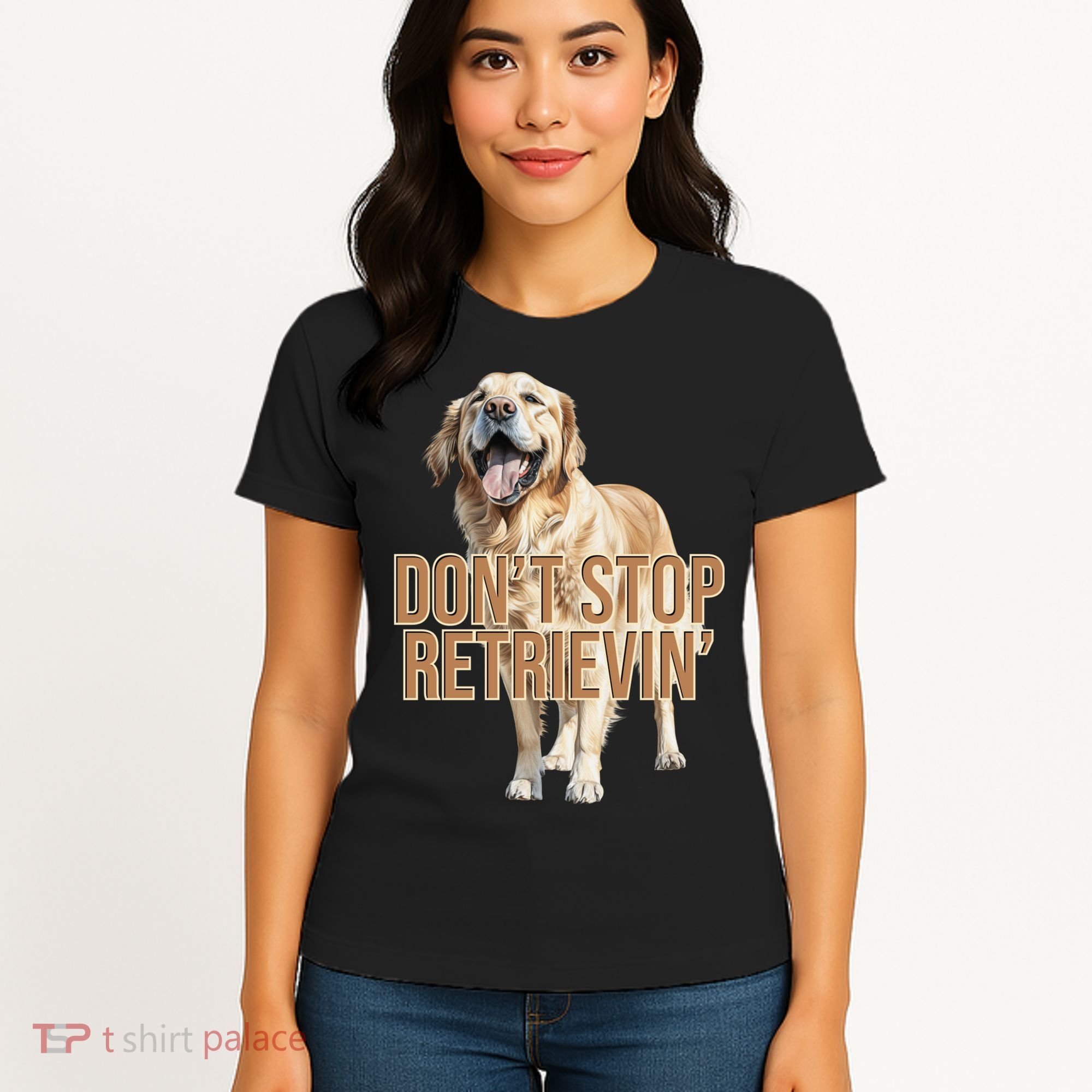 DonT Stop Retrievin Funny Golden Retriever Women's T-Shirt