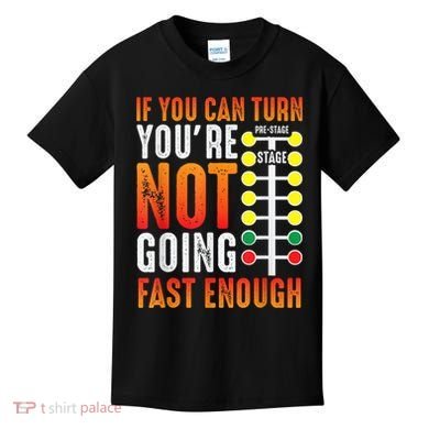 Dragster Saying Race Car Driver Skill Drag Racing Kids T-Shirt