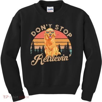 Don't Stop Retrieving Retro Golden Retriever Kids Sweatshirt