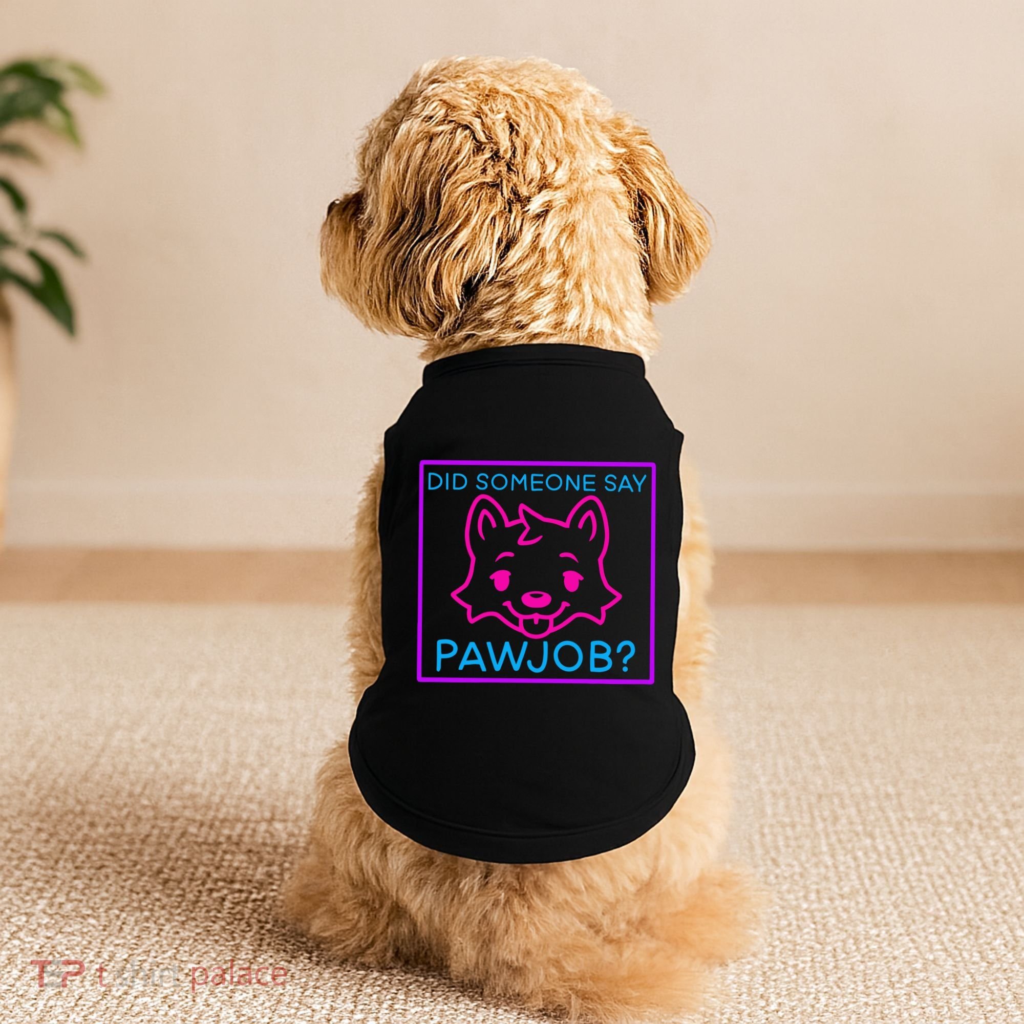 Did Someone Say Pawjob Doggie Tank