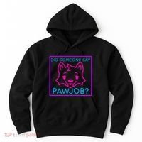 Did Someone Say Pawjob Hoodie thumb 0