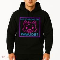 Did Someone Say Pawjob Hoodie thumb 2