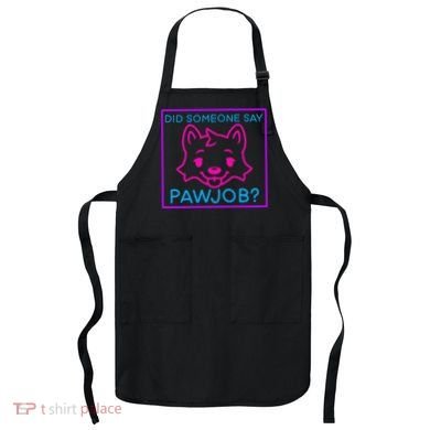 Did Someone Say Pawjob Apron