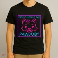 Did Someone Say Pawjob T-Shirt thumb 3