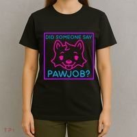 Did Someone Say Pawjob T-Shirt thumb 4